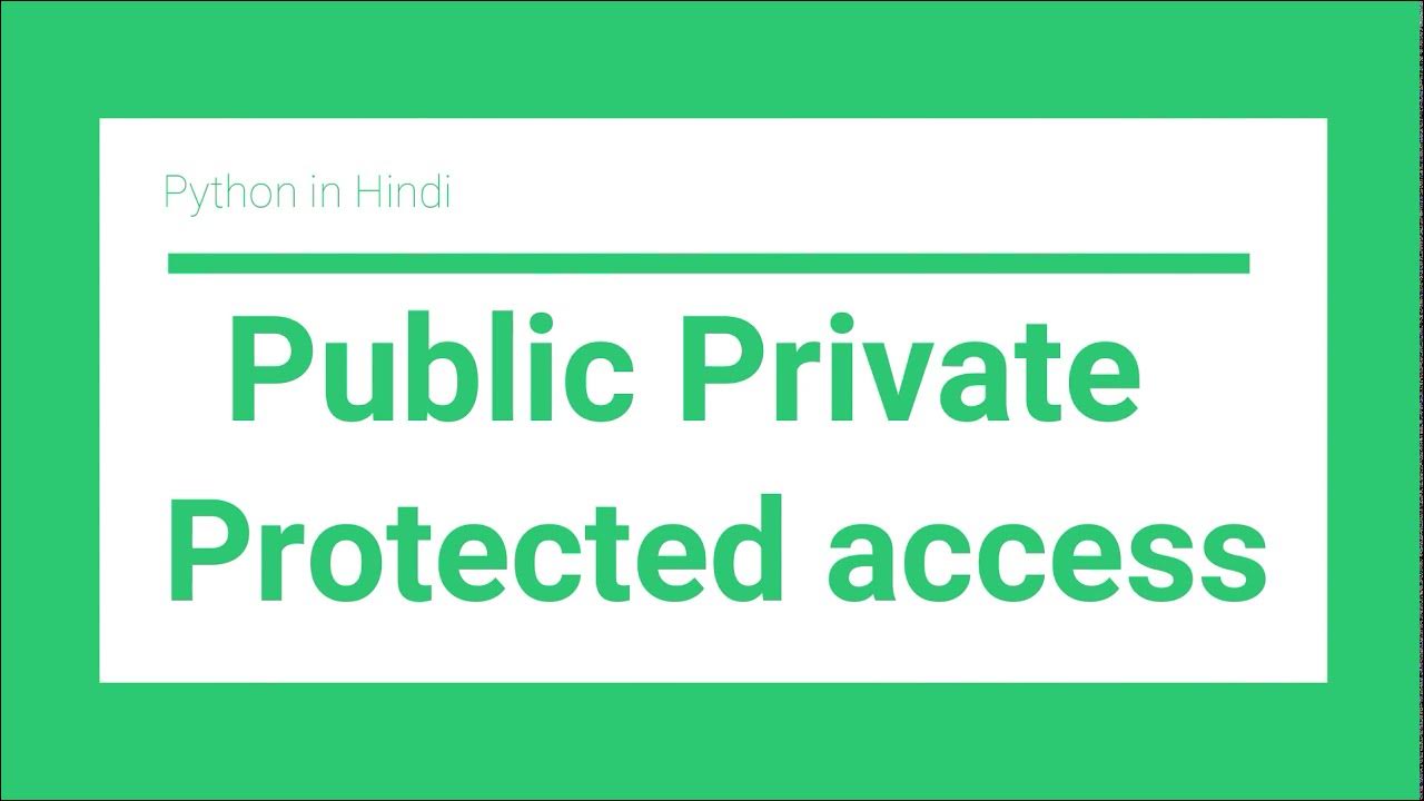 Access modifier in Python | Public private protected | Python tutorial ...