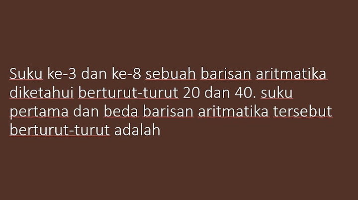 Diketahui suatu barisan aritmatika u2 = 5 dan u5 = 11 tentukan nilai suku pertama dan beda