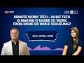 Top Tech Making Remote Work Easier
