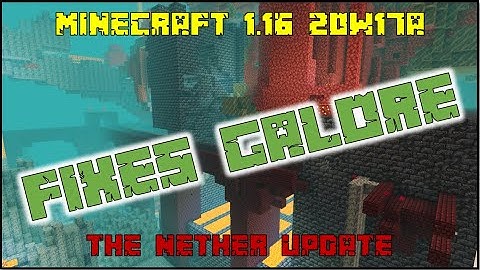 Minecraft 1.16 - Snapshot 20w17a - Lots Of Fixes!