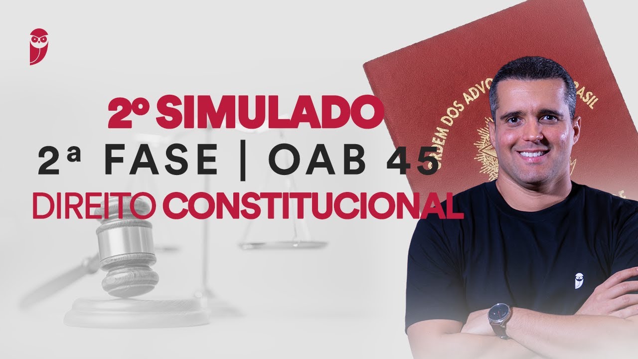 2º Simulado de 2ª Fase - OAB 45 - Direito Constitucional - Correção