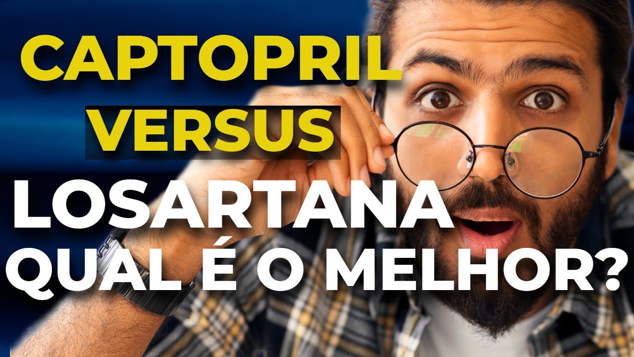 LOSARTANA vs CAPTOPRIL Qual é o Melhor para Baixar a Pressão Arterial?