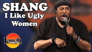 "I like Ugly Women..." (Shang)