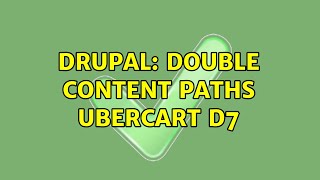 Celebrity Drupal: Double content paths ubercart D7 (2 Solutions!!) Wealth