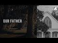 Our Father feat. Tom Young by The Vigil Project | Devotion Vol. 1