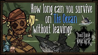 How Long Can You Survive on The Ocean Without Leaving? [Don't Starve Together]