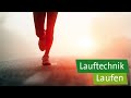 Laufen – Gesunde Lauftechnik: Schritte, Haltung, Atmung