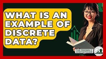 What Is An Example Of Discrete Data? - The Friendly Statistician