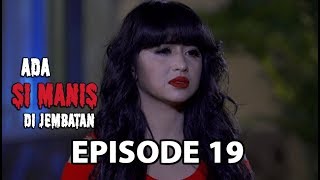 Pesan Manis Untuk Adnan - Ada Si Manis Di Jembatan Episode 19 Part 1