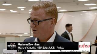 Empowering Service Providers - Graham Bromham, Head of Cloud & MSP Sales at Fujitsu