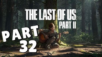 The Last of Us Part II Walkthrough Part 32 "The Rattlers" (No Commentary)