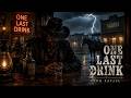 One Last Drink | Dark Outlaw Western Ballad