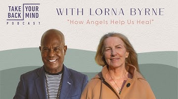 How Angels Help Us Heal with Lorna Byrne