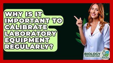 Why Is It Important to Calibrate Laboratory Equipment Regularly? - Biology For Everyone