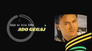 Video thumbnail of "Ado Gegaj - Gdje si bila [audio] 1994"