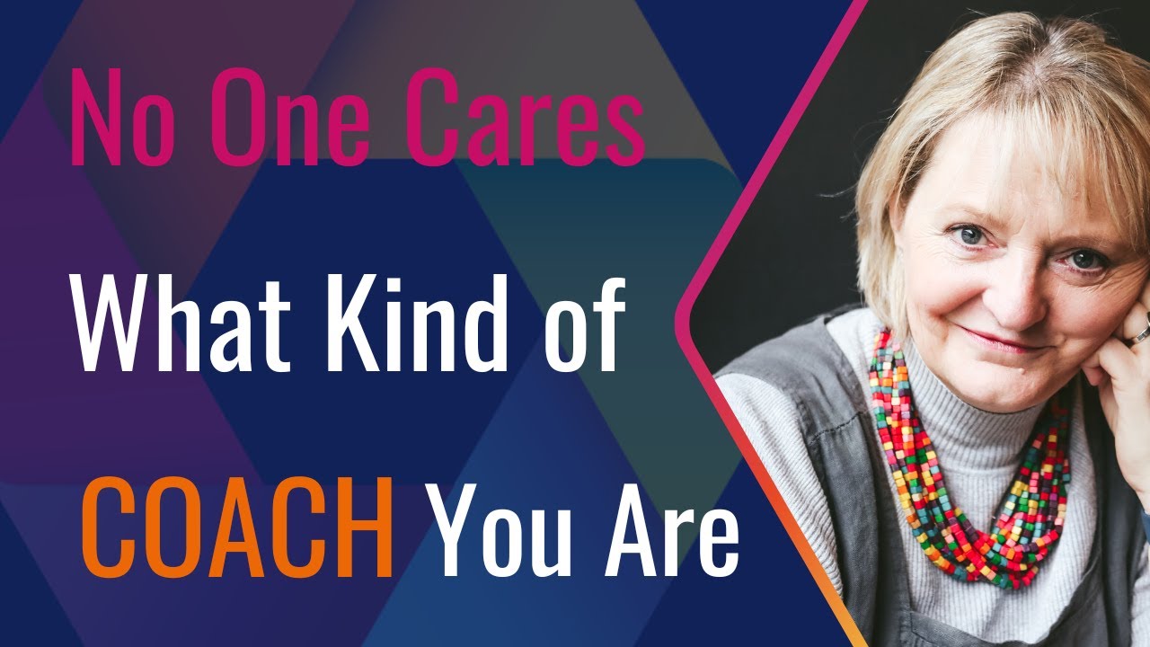 Why No One Cares What Kind Of Coach You Are | The Coaching Revolution ...