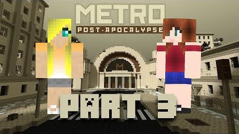 Minecraft - METRO POST APOCALYPSE MAP Part 3 (Finale)