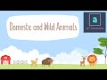 Domestic and Wild Animals | ASquare Learners | Educational Videos For Kids