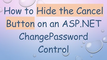 How to Hide the Cancel Button on an ASP.NET ChangePassword Control