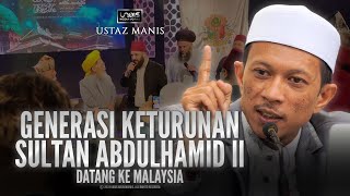 Ustaz Manis :: Generasi Keturunan Sultan Abdulhamid II