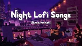 Instagram ❤ Tranding|| Night Chillout Songs|| Slowed And Reverb ||  Lofi Songs