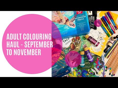 Adult Colouring Supplies And Book Haul September To November 2023 | Adult Colouring