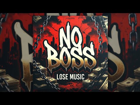 No boss _ Lose Music