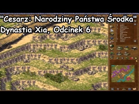 "Cesarz: Narodziny Państwa Środka" Dynastia Xia: Odc.6 I PO CO MI TO BYŁO...?