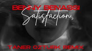 Benny Benassi - Satisfaction (Taner Ozturk Remix)