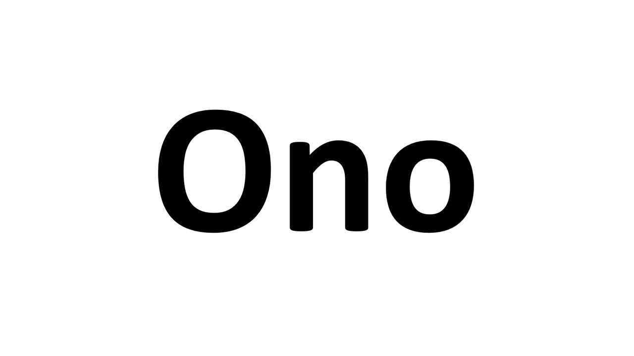 How to Pronounce Ono 