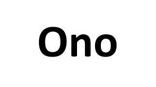 Celebrity How to Pronounce Ono Net Worth