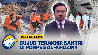 Surau Tak Lagi Berdiri, Puing Jadi Saksi 'Pulangnya' Santri Al-Khoziny - [Meet Nite Live]