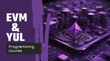 EVM & Yul programming course. Part I - EVM design