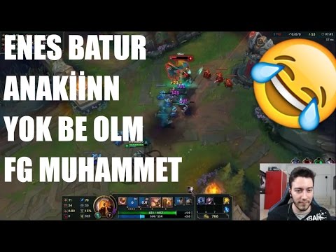 Enes Batur , ANaKiinN , Yok Be Olm, Baturay, FG Muhammet  LOL Oynuyor !