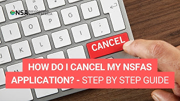 How do I cancel my NSFAS application: step by step