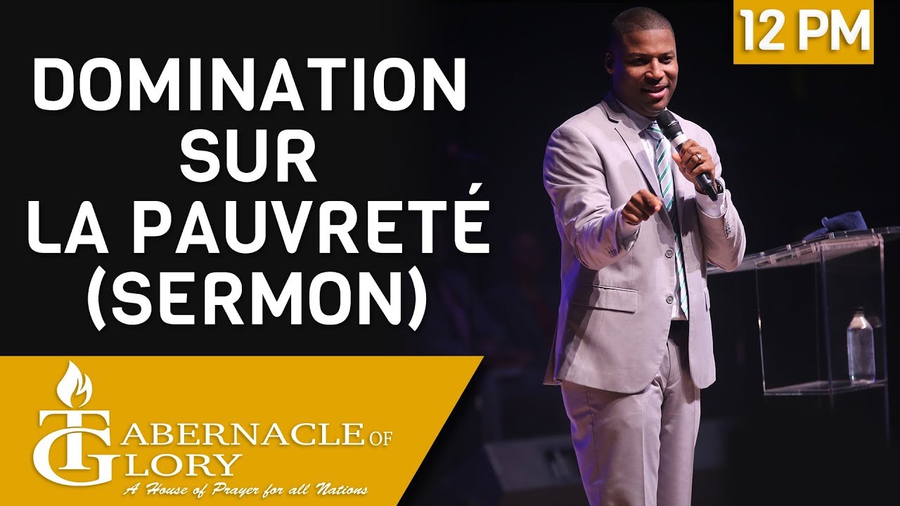 Pasteur Gregory Toussaint | Domination sur la Pauvreté | Tabernacle de Gloire | Sermon | la parole