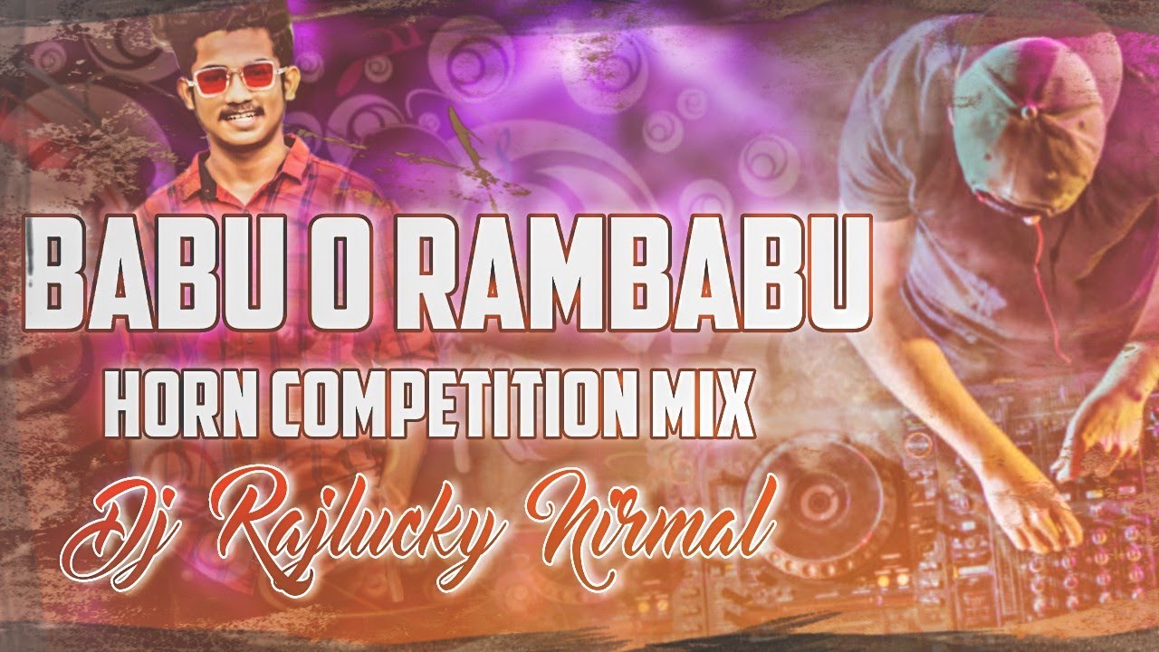 BABU O RAMBABU  HORN COMPETITION MIX  DJ RAJLUCKY NIRMAL