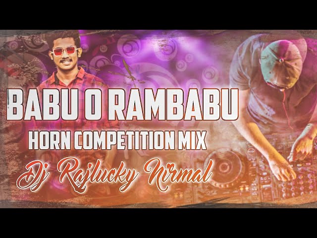 BABU O RAMBABU | HORN COMPETITION MIX | DJ RAJLUCKY NIRMAL class=