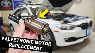 BMW F30 F31 VALVETRONIC SERVO MOTOR REPLACEMENT REMOVAL 320i 328i, VALVETRONIC ACTUATOR