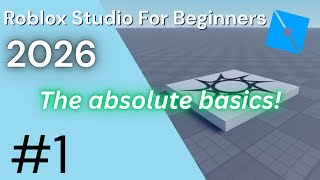 The Absolute Basics Of Roblox Studio! - Roblox Studio For Beginners 2026 (New UI) Part 1