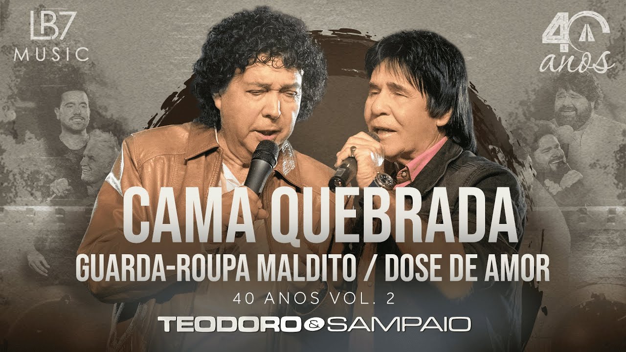 Teodoro e Sampaio - Cama quebrada/ Guarda-roupa maldito/ Dose de amor | 40 Anos, Vol 2. (Oficial) adlı videoyu YouTube'da izle Teodoro e Sampaio - Cama quebrada/ Guarda-roupa maldito/ Dose de amor | 40 Anos, Vol 2. (Oficial) adlı videoyu YouTube'da izle