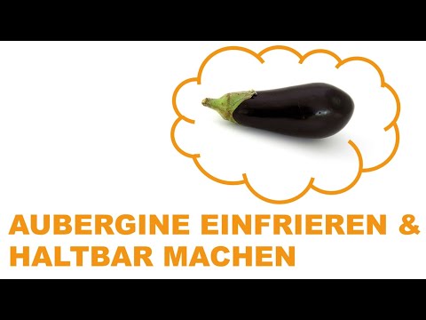 Video: Kann man Auberginen einfrieren?