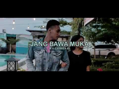 JANG BAWA MUKA - M.A.C x AREA 85 (Official Video Musik)
