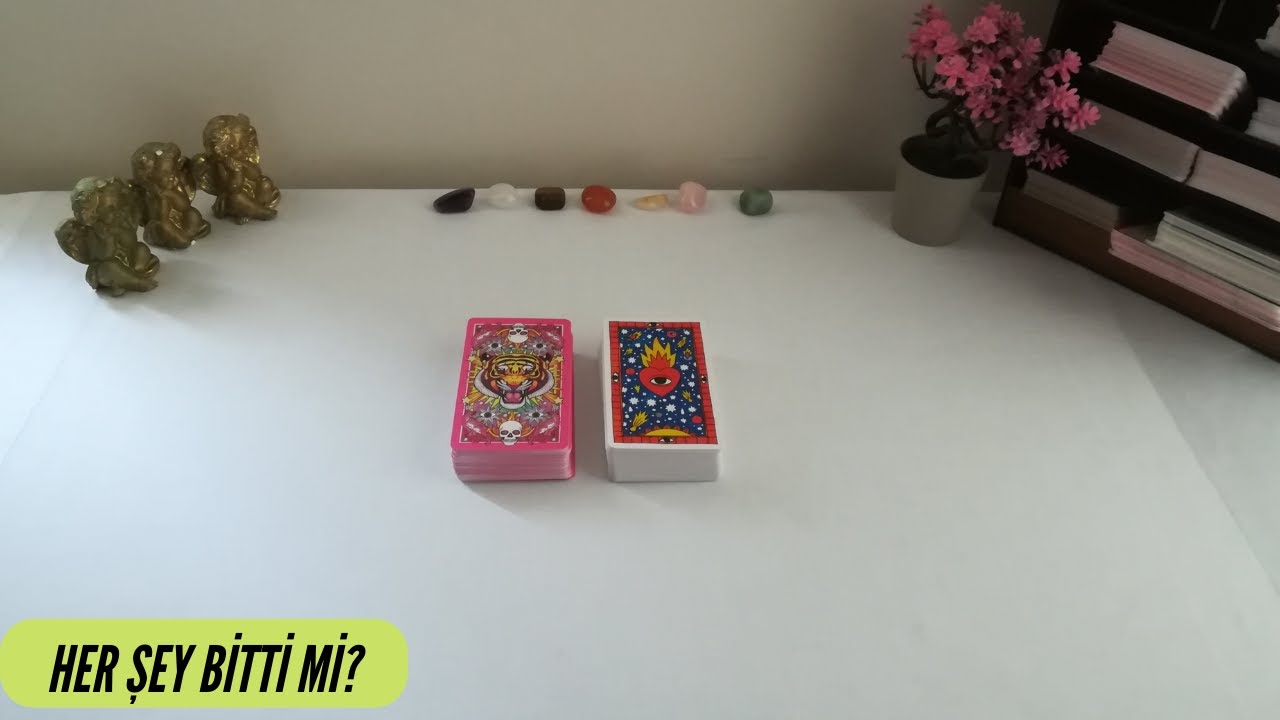 Her Şey Bitti mi?😔Tamam mı Devam mı?🙏💕Tarot