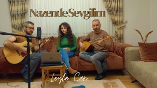 Leyla Can - Nazende Sevgilim