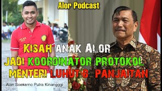 KISAH ANAK ALOR YANG JADI KOORDINATOR PROTOKOL MENTERI LUHUT B. PANJAITAN