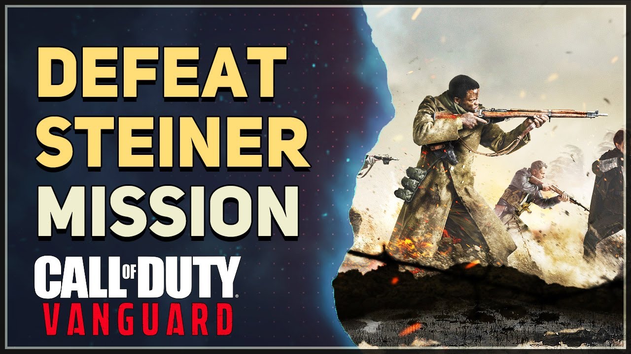 Defeat Steiner Call Of Duty Vanguard Youtube