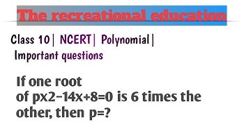 If one root of px 2 −14x+8=0 is 6 times the other, then p=? #educational #therecreationaleducation