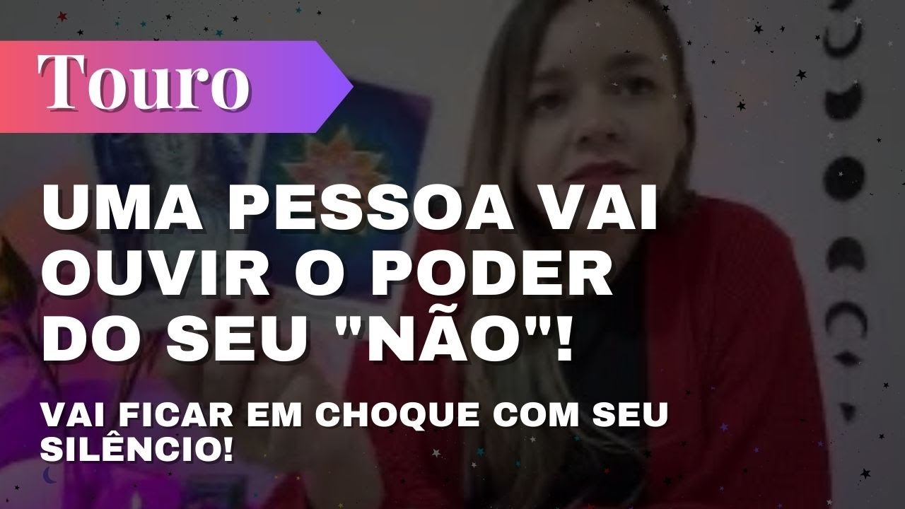 TOURO✨UMA PESSOA VAI SENTIR O PODER DO SEU “NÃO” E VAI INCOMODAR 🔥👀