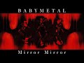 BABYMETAL - Mirror Mirror (OFFICIAL)